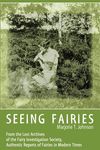 Seeing Fairies: From the Lost Archives of the Fairy Investigation Society, Authentic Reports of Fairies in Modern Times - 圖片 1