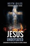 Jesus Undefeated: Condemning the False Doctrine of Eternal Torment - 圖片 1