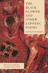 The Black Flower and Other Zapotec Poems - 圖片 1