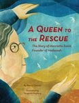 A Queen to the Rescue: The Story of Henrietta Szold, Founder of Hadassah - 圖片 1