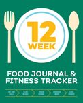 12-Week Food Journal and Fitness Tracker: Track Eating, Plan Meals, and Set Diet and Exercise Goals for Optimal Weight Loss - 圖片 1
