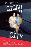 Cigar City: Tales from a 1980s Creative Ghetto - 圖片 1