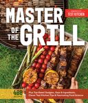 Master of the Grill: Foolproof Recipes, Top-Rated Gadgets, Gear, & Ingredients Plus Clever Test Kitchen Tips & Fascinating Food Science - 圖片 1