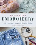 Wardrobe Embroidery: Knit & Embroidery Projects for Upcycling Clothes - 圖片 1