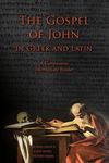 The Gospel of John in Greek and Latin: A Comparative Intermediate Reader: Greek and Latin Text with Running Vocabulary and Commentary - 圖片 1