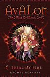 Trial By Fire: Avalon Web of Magic Book 6 - 圖片 1