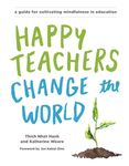Happy Teachers Change the World: A Guide for Cultivating Mindfulness in Education - 圖片 1
