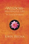 The Wisdom of a Meaningful Life: The Essence of Mindfulness - 圖片 1