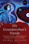 My Grandmother's Hands: Racialized Trauma and the Pathway to Mending Our Hearts and Bodies - 圖片 1