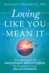 Loving Like You Mean It: Use the Power of Emotional Mindfulness to Transform Your Relationships - 圖片 1