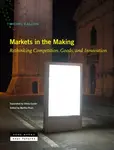 Markets in the Making: Rethinking Competition, Goods, and Innovation - 圖片 1