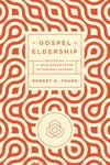 Gospel Eldership: Equipping a New Generation of Servant Leaders - 圖片 1