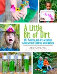 A Little Bit of Dirt: 55+ Science and Art Activities to Reconnect Children with Nature - 圖片 1