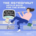 The Astronaut with a Song for the Stars: The Story of Dr. Ellen Ochoa - 圖片 1