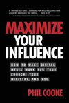 Maximize Your Influence: How to Make Digital Media Work for Your Church, Your Ministry, and You - 圖片 1