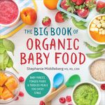 The Big Book of Organic Baby Food: Baby Purées, Finger Foods, and Toddler Meals for Every Stage - 圖片 2