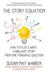 The Story Equation: How to Plot and Write a Brilliant Story with One Powerful Question - 圖片 1