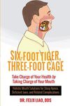 Six-Foot Tiger, Three-Foot Cage: Take Charge of Your Health by Taking Charge of Your Mouth - 圖片 1