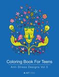 Coloring Book For Teens: Anti-Stress Designs Vol 5 - 圖片 1