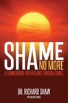 Shame No More: A Framework for Healing Through Grace - 圖片 1