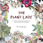 The Plant Lady: A Floral Coloring Book with Succulents and Flowers - 圖片 1