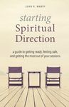 Starting Spiritual Direction: A Guide to Getting Ready, Feeling Safe, and Getting the Most Out of Your Sessions - 圖片 1
