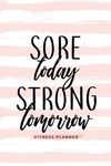 Sore Today Strong Tomorrow Fitness Planner: Workout Log and Meal Planning Notebook to Track Nutrition, Diet, and Exercise - A Weight Loss Journal for - 圖片 1
