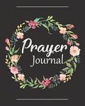 Prayer Journal: A Christian Notebook for Prayers and Gratitude - Wonderful Gifts for Praise and Worship (Religious Journals to Write in for Women) - 圖片 1