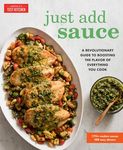Just Add Sauce: A Revolutionary Guide to Boosting the Flavor of Everything You Cook - 圖片 1