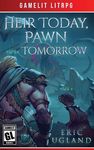 Heir Today, Pawn Tomorrow: A LitRPG/GameLit Novel - 圖片 1