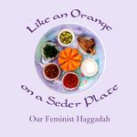 Like an Orange on a Seder Plate: Our Feminist Haggadah - 圖片 1