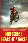 Motocross: Heart of a Racer: An Insiders View of the World of Motocross and a Deep Look into the Mind of One of it's champions - 圖片 1