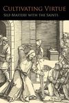 Cultivating Virtue: Self-Mastery With the Saints - 圖片 1