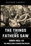 World War II Generation Speaks: The Things Our Fathers Saw Series, Vols. 1-3 - 圖片 1