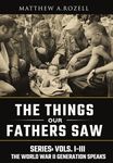World War II Generation Speaks: The Things Our Fathers Saw Series, Vols. 1-3 - 圖片 1