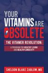 Your Vitamins are Obsolete: The Vitamer Revolution: A Program for Healthy Living and Healthy Longevity - 圖片 1