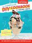 The Complete DIY Cookbook for Young Chefs: 100+ Simple Recipes for Making Absolutely Everything from Scratch - 圖片 1
