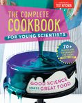 The Complete Cookbook for Young Scientists: Good Science Makes Great Food: 70+ Recipes, Experiments, & Activities - 圖片 1