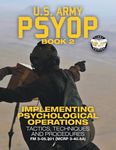 US Army PSYOP Book 2 - Implementing Psychological Operations: Tactics, Techniques and Procedures - Full-Size 8.5"x11" Edition - FM 3-05.301 (MCRP 3-40 - 圖片 1