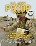 US Army PSYOP Book 3 - Executing Psychological Operations: Tactical Psychological Operations Tactics, Techniques and Procedures - Full-Size 8.5"x11" E - 圖片 1