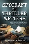 Spycraft for Thriller Writers: How to Write Spy Novels, TV Shows and Movies Accurately and Not Be Laughed at by Real-Life Spies - 圖片 1
