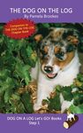 The Dog On The Log: Sound-Out Phonics Books Help Developing Readers, including Students with Dyslexia, Learn to Read (Step 1 in a Systemat - 圖片 1