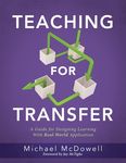 Teaching for Transfer: A Guide for Designing Learning with Real-World Application (a Guide to Instructional Strategies That Build Transferable Skills - 圖片 1