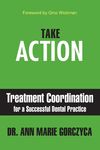 Take Action: Treatment Coordination for a Successful Dental Practice - 圖片 1