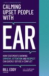 Calming Upset People with Ear: How Statements Showing Empathy, Attention, and Respect Can Quickly Defuse a Conflict - 圖片 1