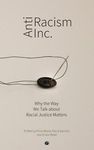 Antiracism Inc.: Why the Way We Talk About Racial Justice Matters - 圖片 1