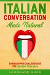 Italian Conversation Made Natural: Engaging Dialogues to Learn Italian - 圖片 1