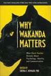 Why Wakanda Matters: What Black Panther Reveals about Psychology, Identity, and Communication - 圖片 1