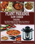 Plant Paradox Slow Cooker Cookbook: Top 2018 Healthy and Easy Lectin Free Recipes to Help Reduce Inflammation, Prevent Disease and Lose Weight - 圖片 1