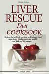 Liver Rescue Diet Cookbook: : Recipes that will help you sleep well, balance blood sugar, lower blood pressure, lose weight, and look and feel younger - 圖片 1